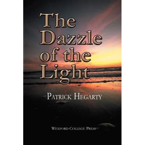 The Dazzle of the Light - Hardcover