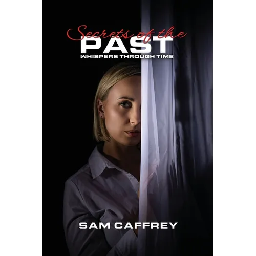 Secrets of the Past: Whispers Through Time - Paperback