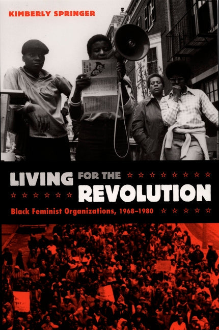 Living for the Revolution: Black Feminist Organizations, 1968-1980 - Paperback