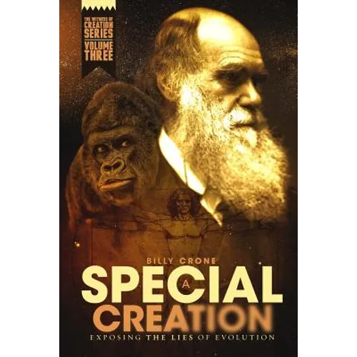 A Special Creation: The Witness of Creation Series Volume Three - Paperback