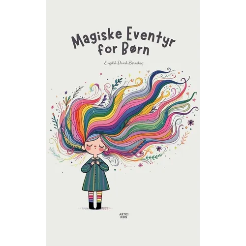 Magiske Eventyr for Børn: Engelsk Dansk Børnebog - Paperback