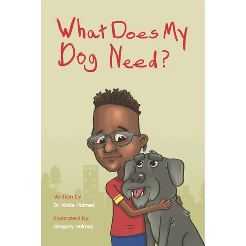 What Does My Dog Need? - Paperback