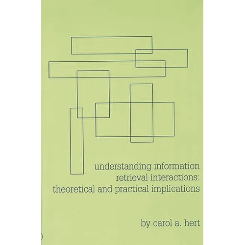Understanding Information Retrieval Interactions: Theoretical and Practical Implications