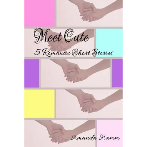 Meet Cute: 5 Romantic Short Stories - Paperback