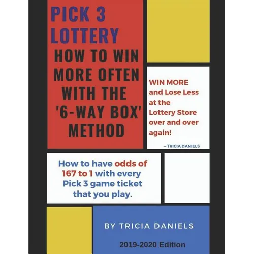 Pick 3 Lottery: How To Win More Often With the '6-Way' Box Method: How to have Odds of 167 to 1 with every Pick 3 game ticket that you play - Paperback