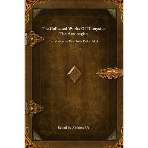 The Collected Works Of Dionysius The Areopagite - Paperback