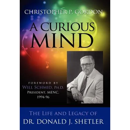 A Curious Mind: The Life and Legacy of Dr. Donald J. Shetler - Hardcover