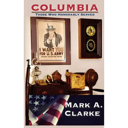 Columbia: Those Who Honorably Served - Hardcover