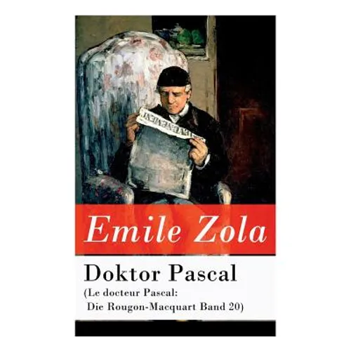 Doktor Pascal (Le docteur Pascal: Die Rougon-Macquart Band 20) - Paperback