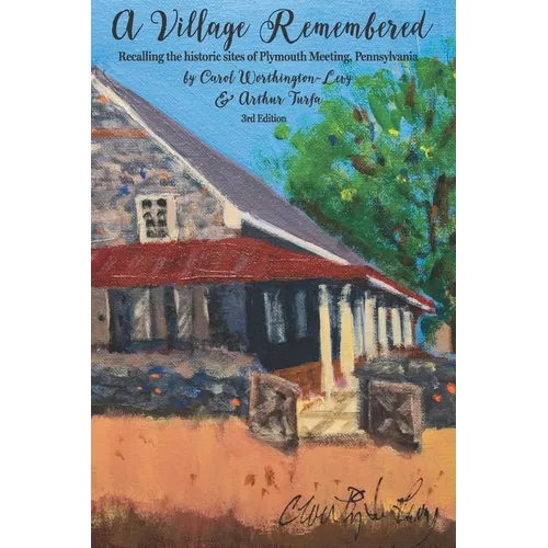 A Village Remembered: Recalling the historic sites of Plymouth Meeting, Pennsylvania - Paperback