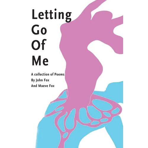 Letting Go Of Me: A Collection of Poetry - Paperback