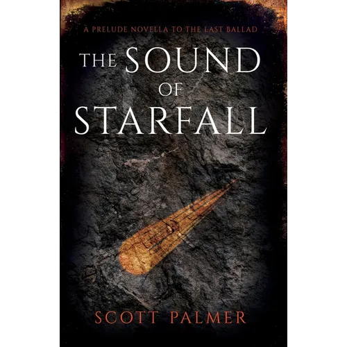 The Sound of Starfall: A Prelude Novella to The Last Ballad (Paperback) - Paperback