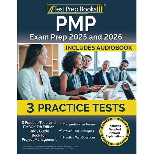 PMP Exam Prep 2025 and 2026: 3 Practice Tests and PMBOK 7th Edition Study Guide Book for Project Management [Includes Detailed Answer Explanations]