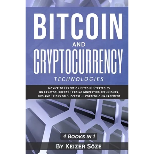 Bitcoin and Cryptocurrency Technologies: 4 Books in 1 - Paperback