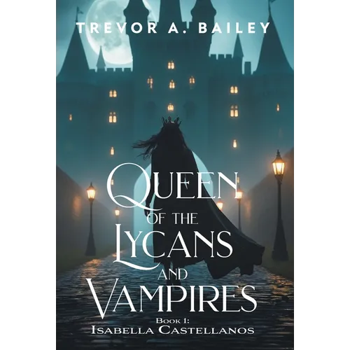 Queen of the Lycans and Vampires - Hardcover