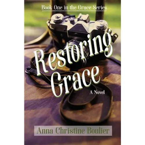 Restoring Grace: Book One in the Grace Series - Paperback