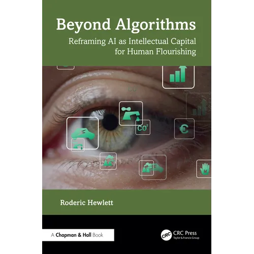 Beyond Algorithms: Reframing AI as Intellectual Capital for Human Flourishing - Paperback