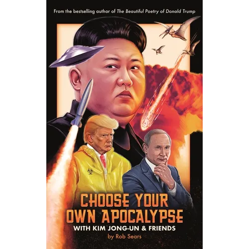 Choose Your Own Apocalypse with Kim Jong-Un & Friends - Hardcover