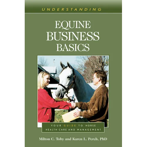 Understanding Equine Business Basics: Your Guide to Horse Health Care and Management - Paperback