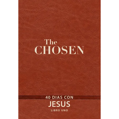 The Chosen - Libro Uno: 40 Días Con Jesús - Imitation Leather