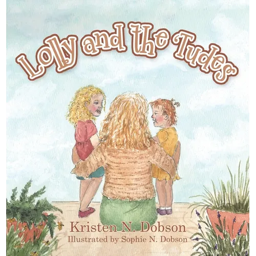 Lolly and the 'Tudes - Hardcover