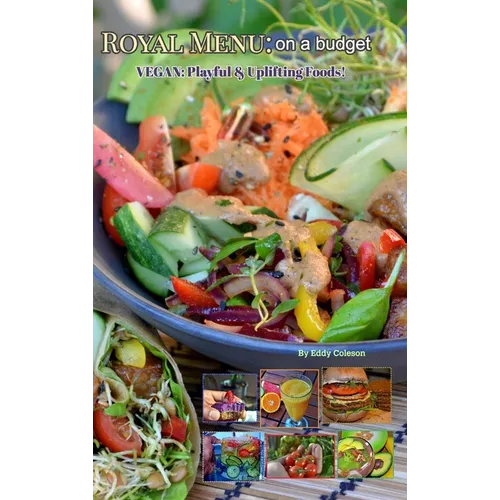 Royal Menu: on a budget: Vegan: Playful & Uplifting Foods! - Hardcover
