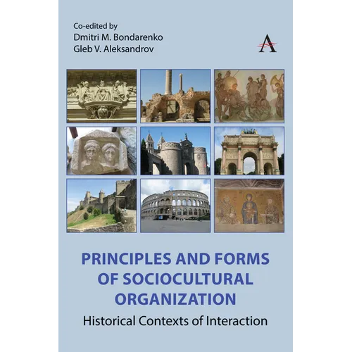 Principles and Forms of Sociocultural Organization: Historical Contexts of Interaction - Hardcover