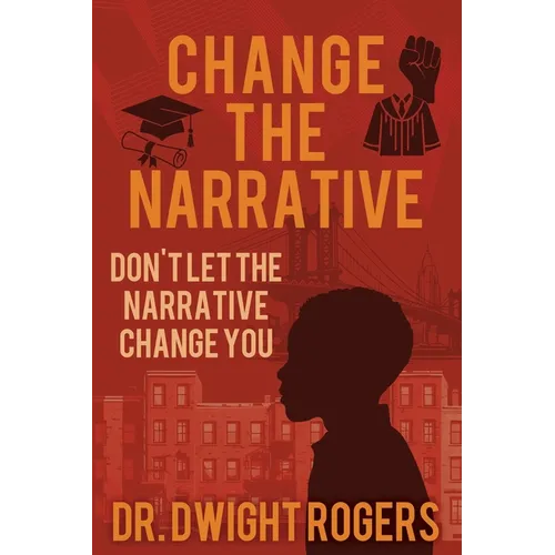 Change the Narrative: Don't Let the Narrative Change You