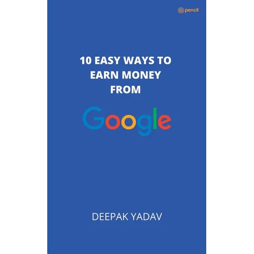 10 easy ways to earn money from google - Paperback