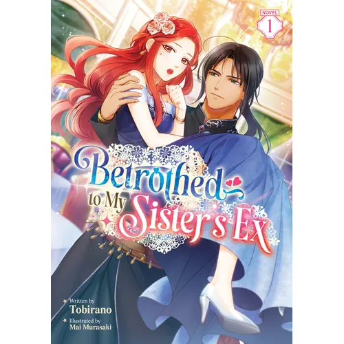 Betrothed to My Sister's Ex (Light Novel) Vol. 1 - Paperback