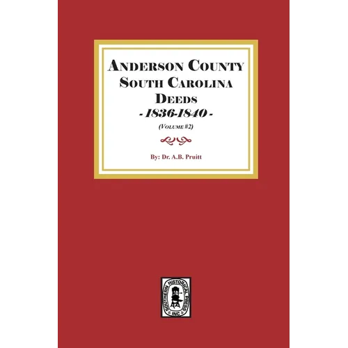 Anderson District, South Carolina Deeds, 1836-1840. (Volume #2) - Paperback