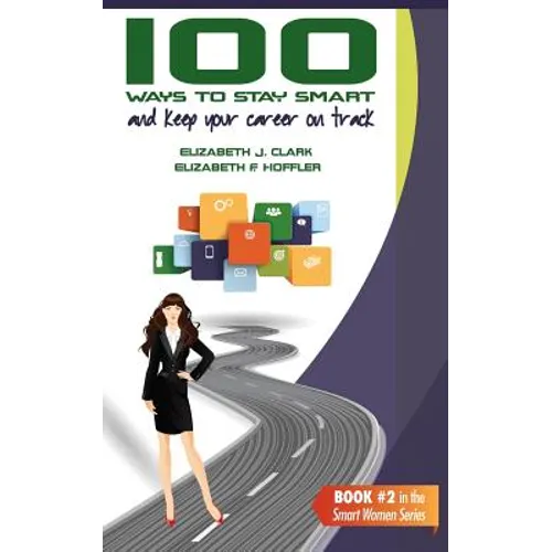 100 Ways to Stay Smart and Keep Your Career on Track - Paperback