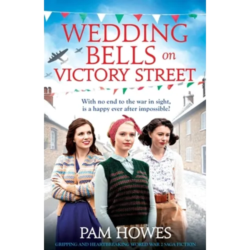 Wedding Bells on Victory Street: Gripping and heartbreaking World War 2 saga fiction - Paperback