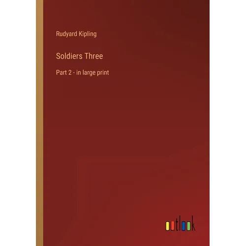 Soldiers Three: Part 2 - in large print - Paperback