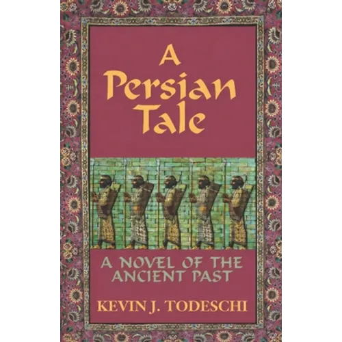 A Persian Tale: A Novel of the Ancient Past - Paperback