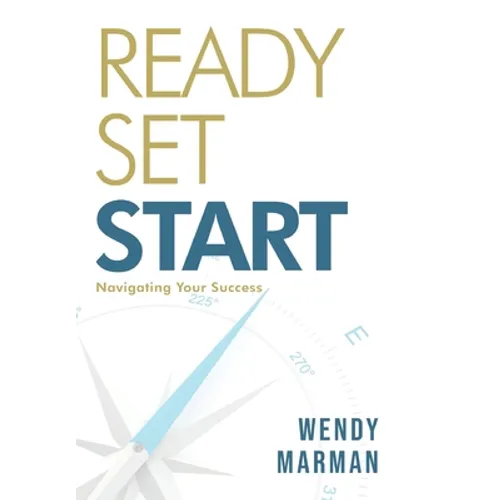Ready Set Start: Navigating Your Success - Hardcover