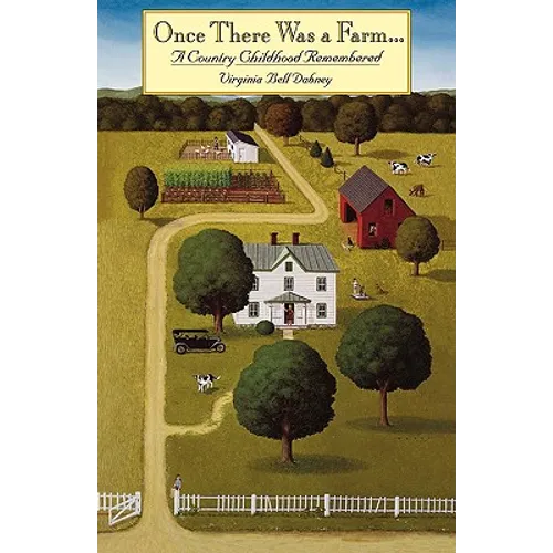 Once There Was a Farm: A Country Childhood Remembered - Paperback