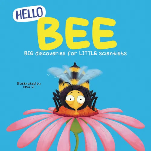 Hello Bee: Big Discoveries for Little Scientists - Hardcover
