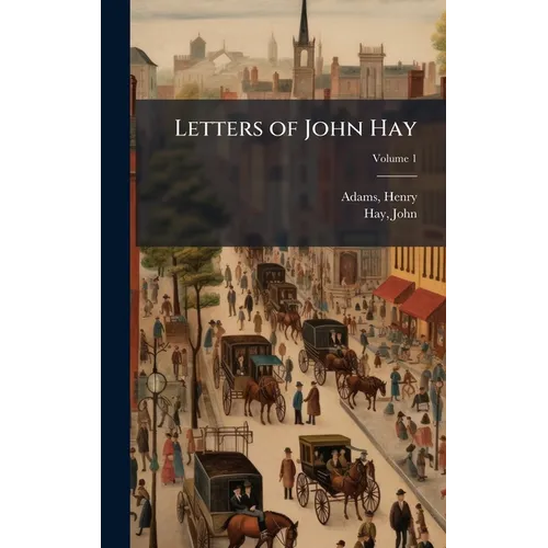 Letters of John Hay - Hardcover