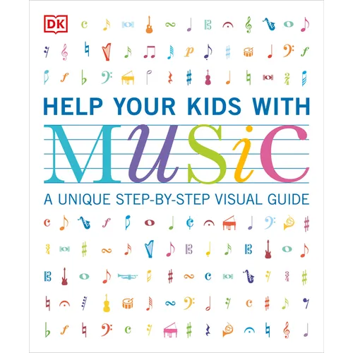 Help Your Kids with Music, Ages 10-16 (Grades 1-5): A Unique Step-By-Step Visual Guide
