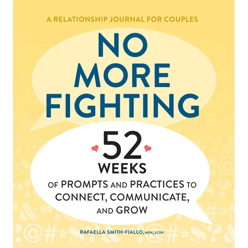 No More Fighting: A Relationship Journal for Couples: 52 Weeks of Prompts and Practices to Connect, Communicate, and Grow - Paperback
