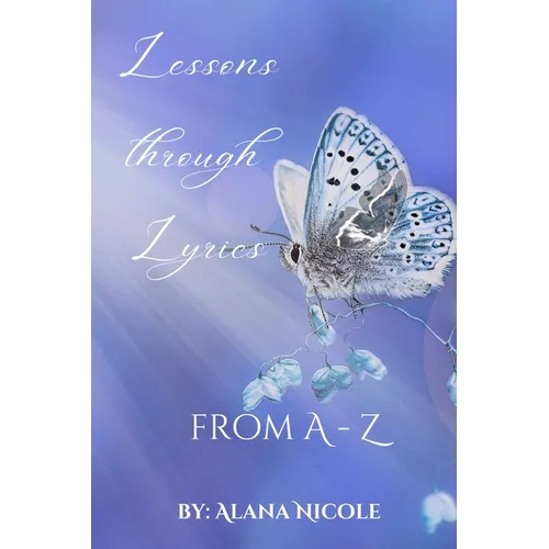 Lessons through Lyrics: Lessons Through Lyrics from A to Z - Paperback