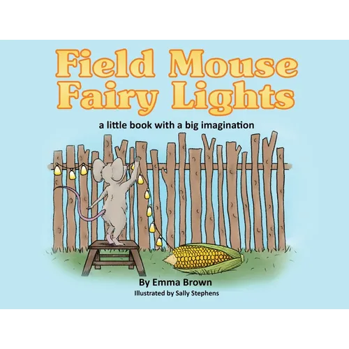 Field Mouse Fairy Lights: a little book with a big imagination - Paperback