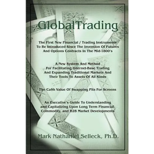 GlobalTrading: The First New Financial/Trading Instruments to Be Introduced Since the Invention of Futures and Option Contracts in th - Paperback