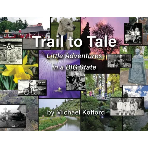 Trail to Tale: Little Adventures In A BIG State - Paperback