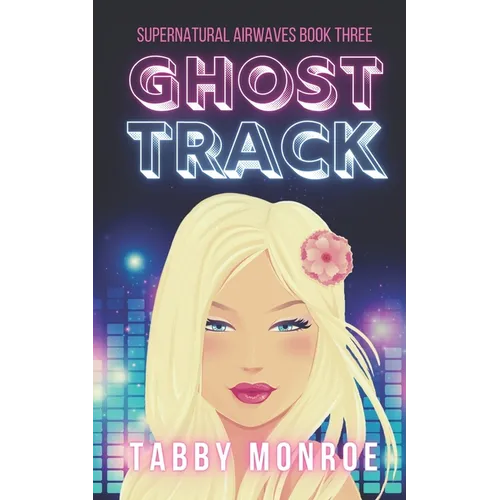 Ghost Track: A Paranormal Rom Com - Paperback