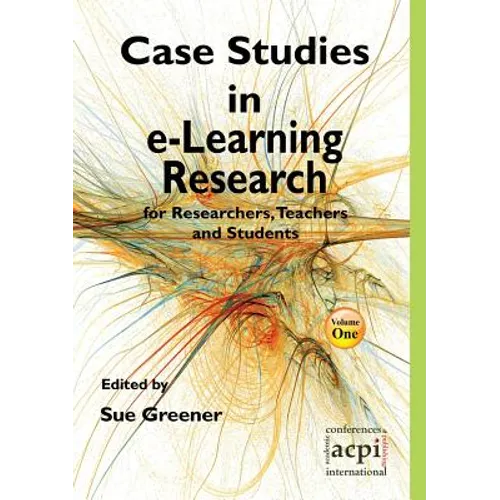 Case Studies in E-Learning Research for Researchers, Teachers and Students - Paperback