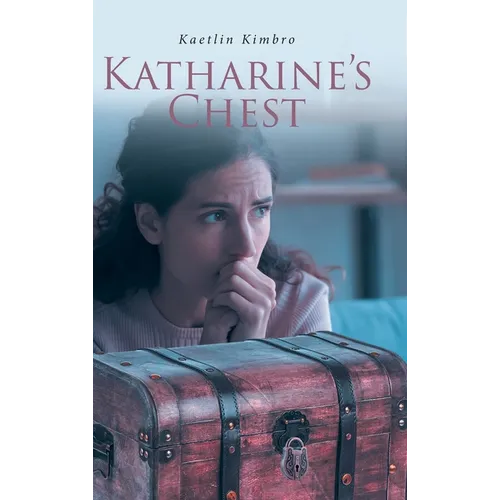 Katharine's Chest - Hardcover
