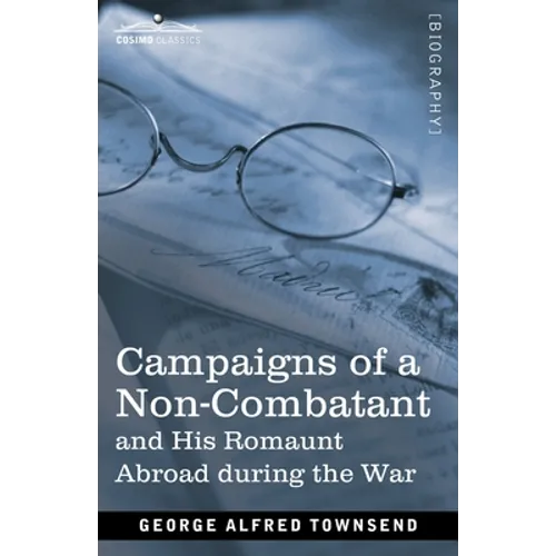 Campaigns of a Non-Combatant: and His Romaunt Abroad during the War - Paperback