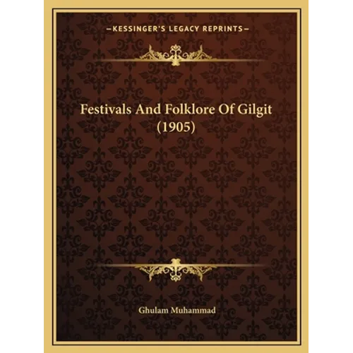 Festivals And Folklore Of Gilgit (1905) - Paperback